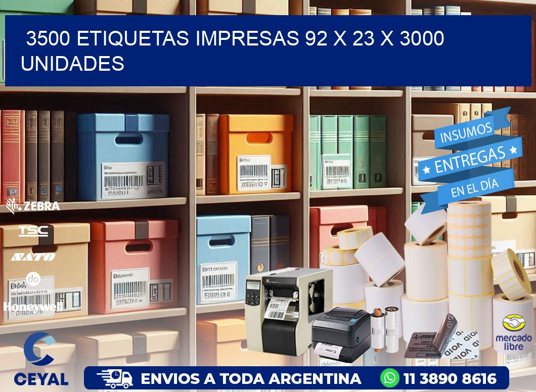 3500 ETIQUETAS IMPRESAS 92 x 23 X 3000 UNIDADES