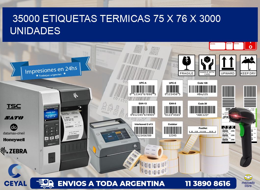 35000 ETIQUETAS TERMICAS 75 x 76 X 3000 UNIDADES