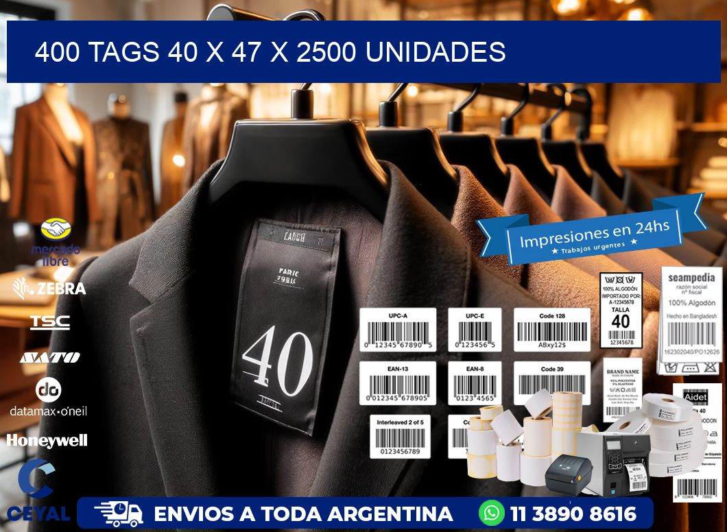 400 TAGS 40 x 47 X 2500 UNIDADES