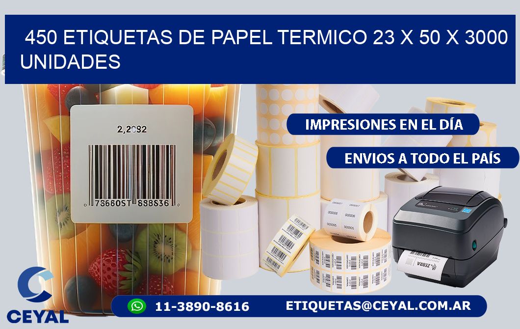 450 ETIQUETAS DE PAPEL TERMICO 23 x 50 X 3000 UNIDADES