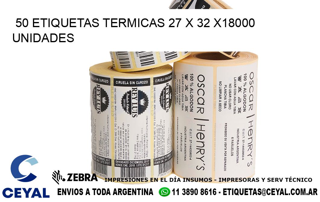 50 ETIQUETAS TERMICAS 27 x 32 x18000 UNIDADES