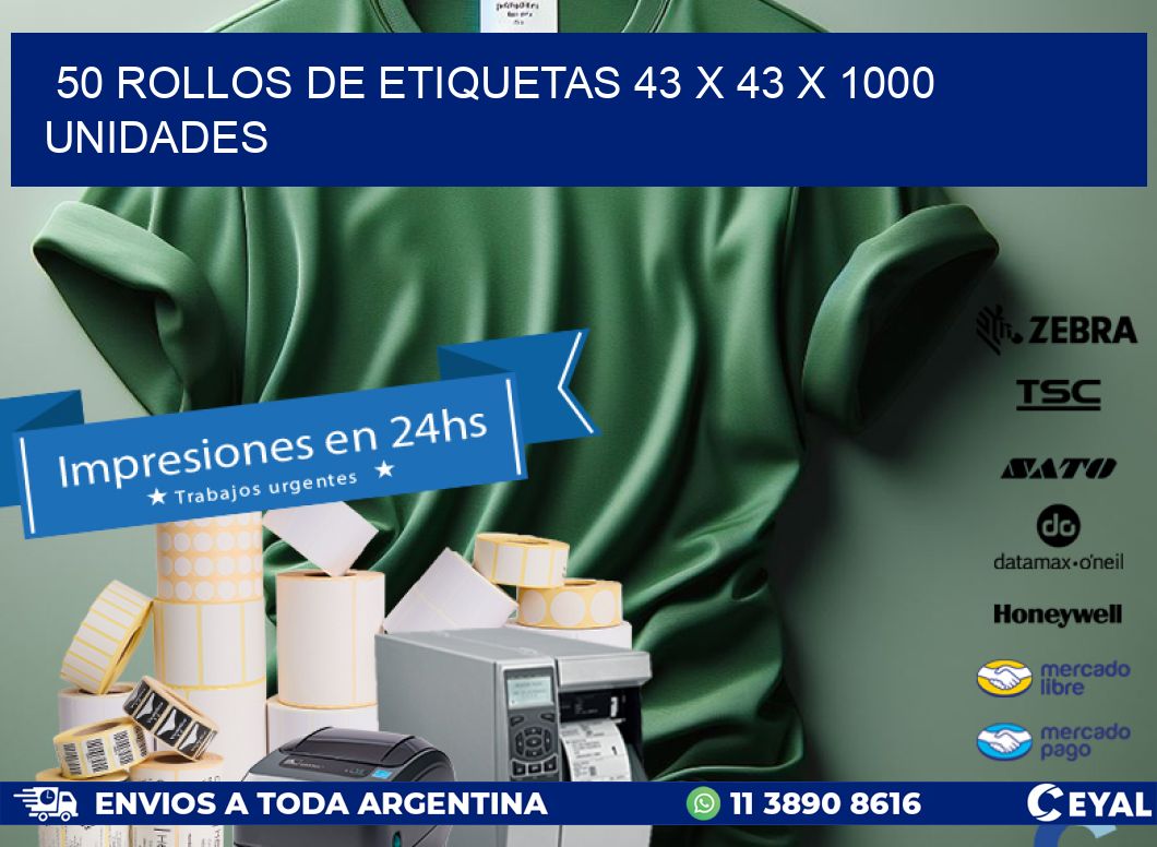 50 ROLLOS DE ETIQUETAS 43 x 43 X 1000 UNIDADES