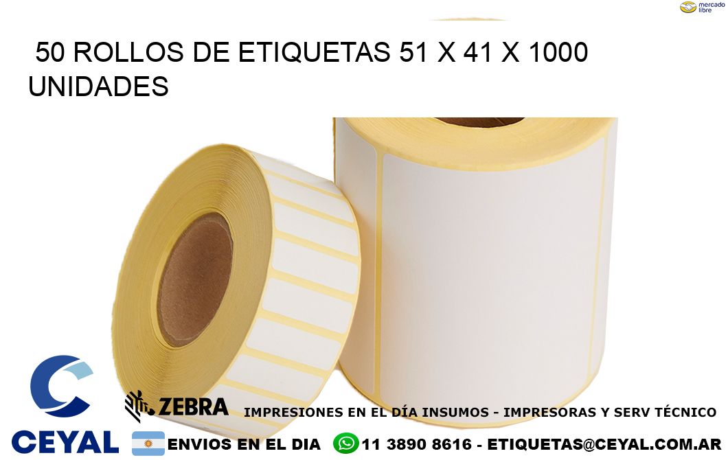 50 ROLLOS DE ETIQUETAS 51 x 41 X 1000 UNIDADES