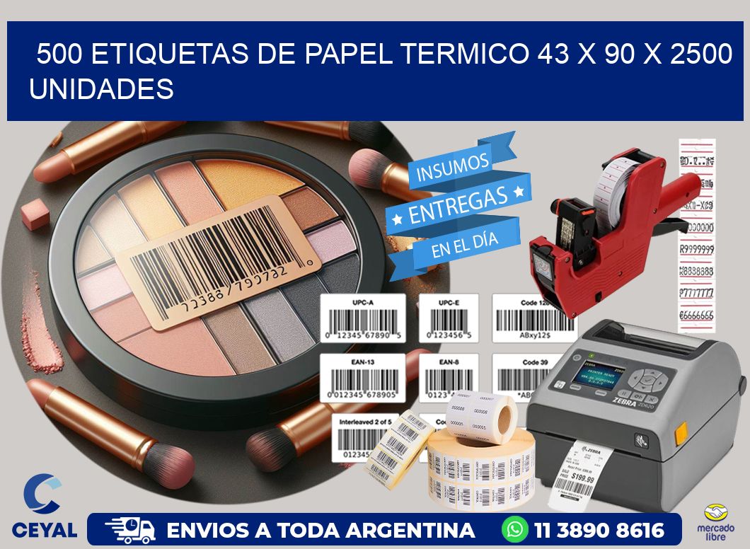 500 ETIQUETAS DE PAPEL TERMICO 43 x 90 X 2500 UNIDADES
