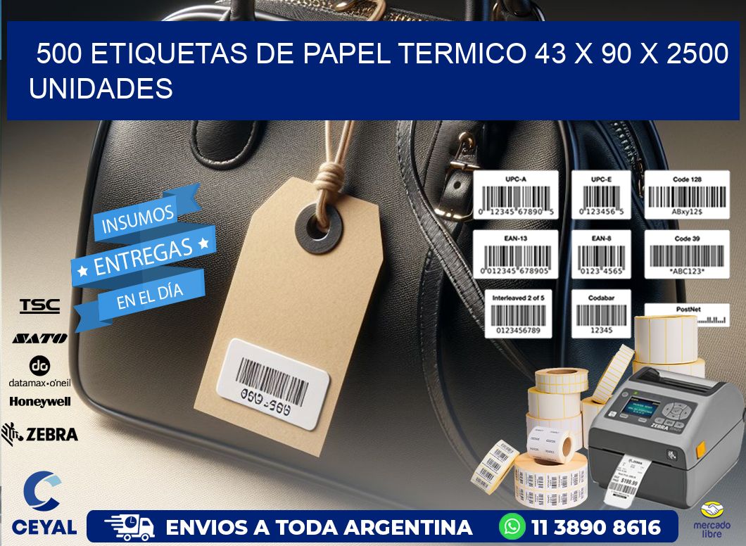 500 ETIQUETAS DE PAPEL TERMICO 43 x 90 X 2500 UNIDADES