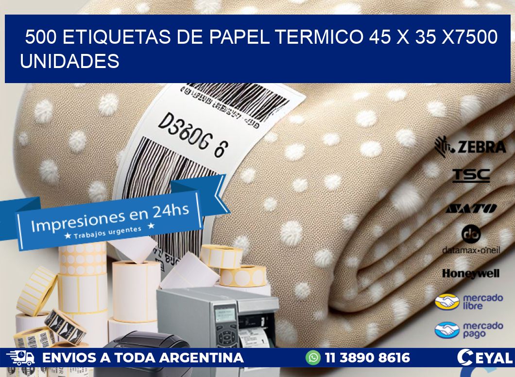 500 ETIQUETAS DE PAPEL TERMICO 45 x 35 X7500 UNIDADES