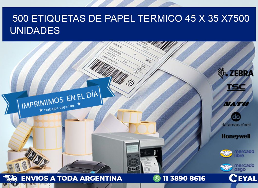 500 ETIQUETAS DE PAPEL TERMICO 45 x 35 X7500 UNIDADES