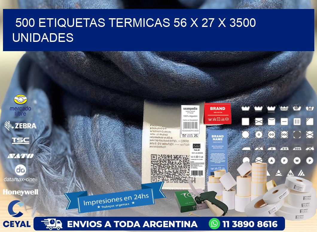 500 ETIQUETAS TERMICAS 56 x 27 X 3500 UNIDADES