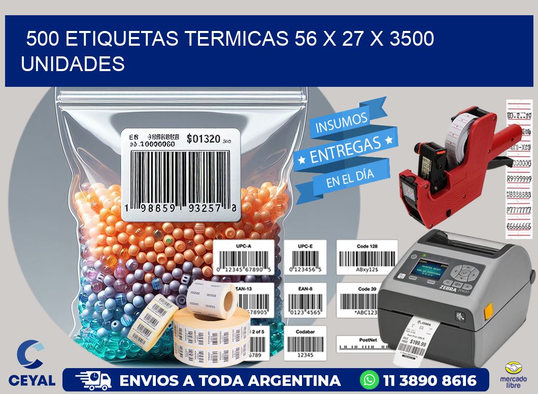 500 ETIQUETAS TERMICAS 56 x 27 X 3500 UNIDADES