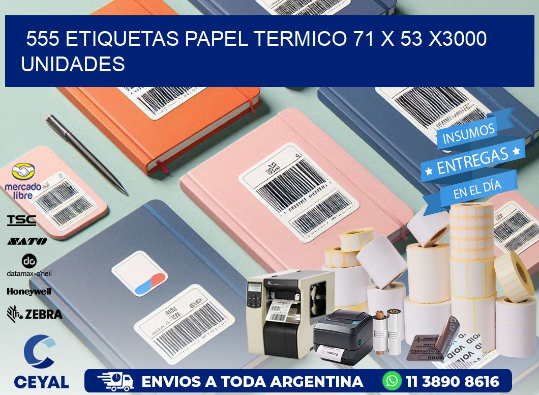 555 ETIQUETAS PAPEL TERMICO 71 x 53 X3000 UNIDADES