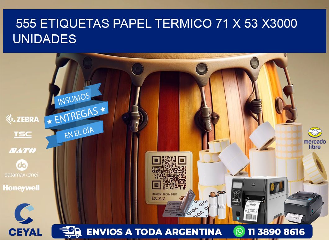 555 ETIQUETAS PAPEL TERMICO 71 x 53 X3000 UNIDADES