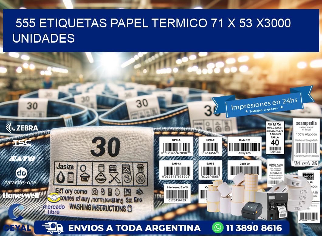 555 ETIQUETAS PAPEL TERMICO 71 x 53 X3000 UNIDADES