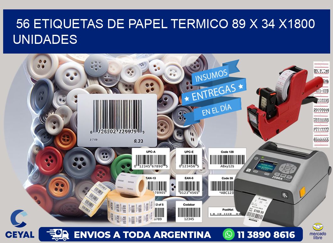 56 ETIQUETAS DE PAPEL TERMICO 89 x 34 X1800 UNIDADES