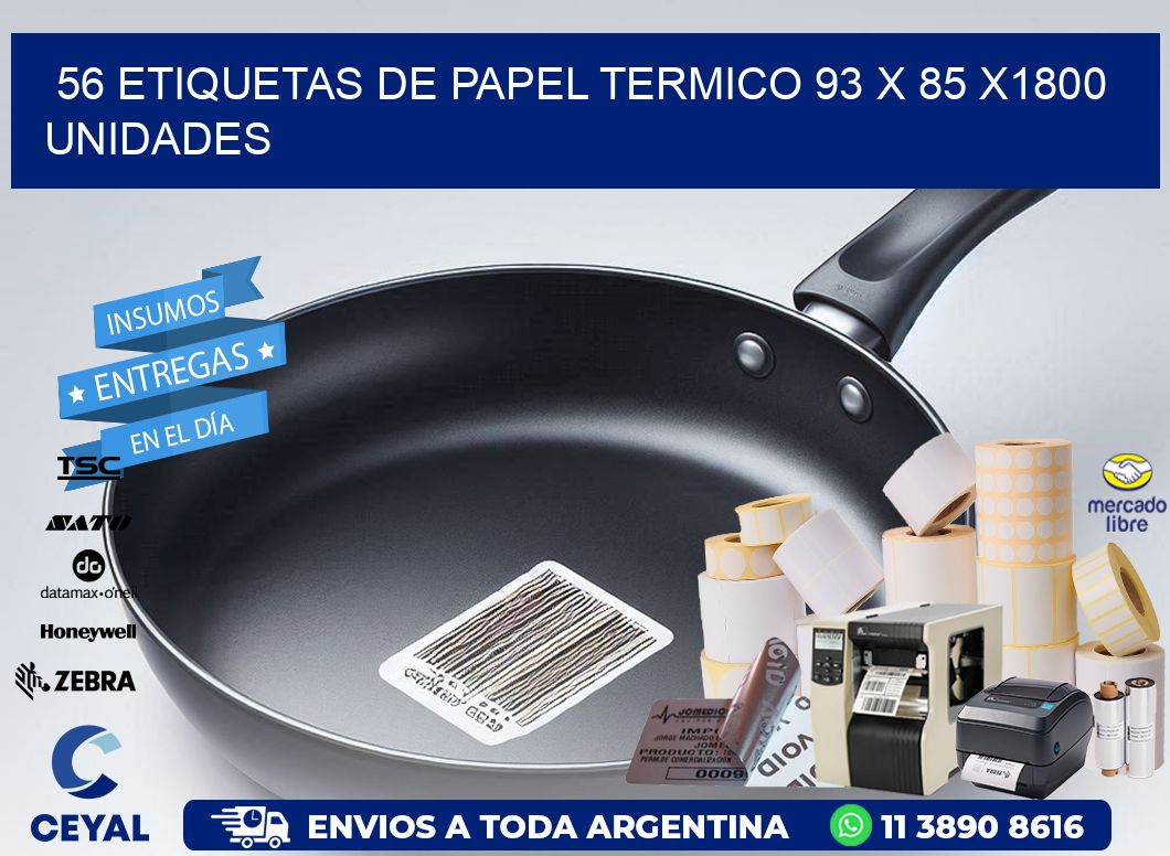 56 ETIQUETAS DE PAPEL TERMICO 93 x 85 X1800 UNIDADES