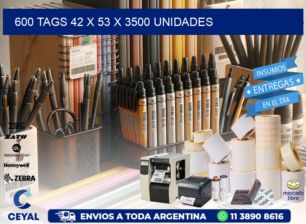 600 TAGS 42 x 53 X 3500 UNIDADES