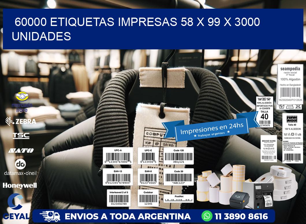 60000 ETIQUETAS IMPRESAS 58 x 99 X 3000 UNIDADES