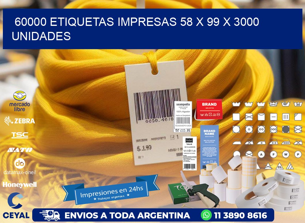 60000 ETIQUETAS IMPRESAS 58 x 99 X 3000 UNIDADES