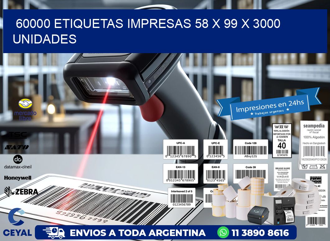 60000 ETIQUETAS IMPRESAS 58 x 99 X 3000 UNIDADES