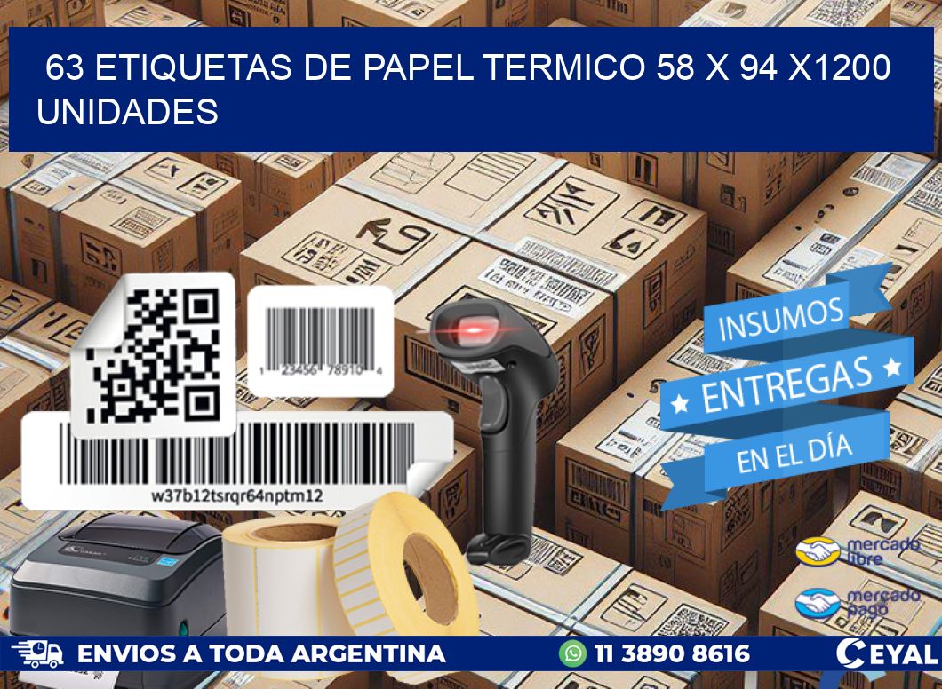 63 ETIQUETAS DE PAPEL TERMICO 58 x 94 X1200 UNIDADES