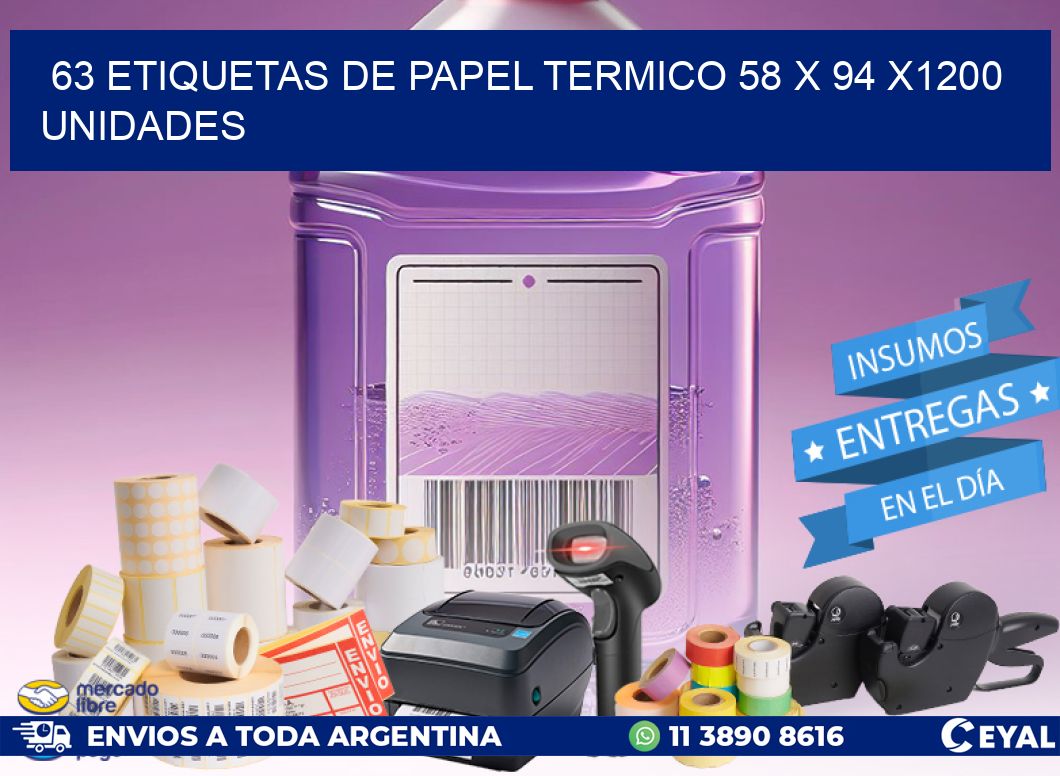 63 ETIQUETAS DE PAPEL TERMICO 58 x 94 X1200 UNIDADES