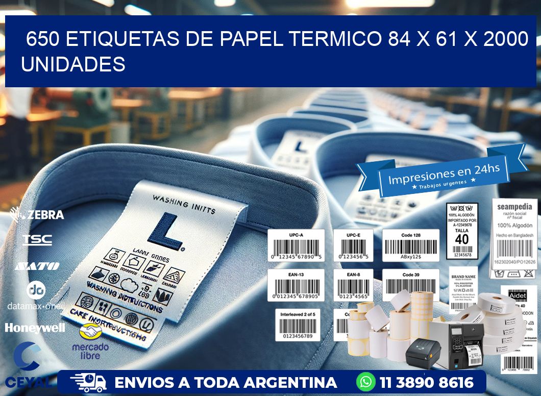 650 ETIQUETAS DE PAPEL TERMICO 84 x 61 X 2000 UNIDADES