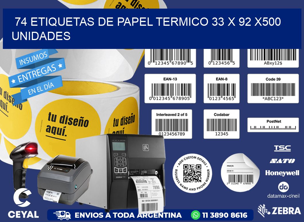 74 ETIQUETAS DE PAPEL TERMICO 33 x 92 x500 UNIDADES