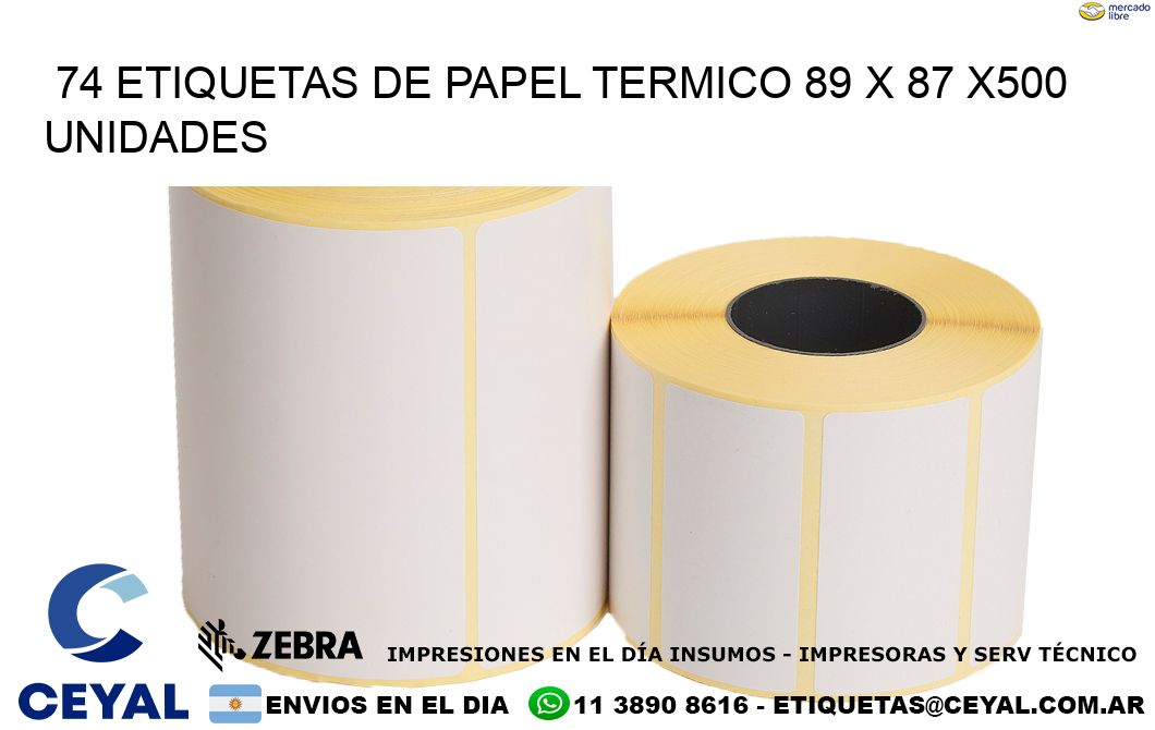 74 ETIQUETAS DE PAPEL TERMICO 89 x 87 x500 UNIDADES