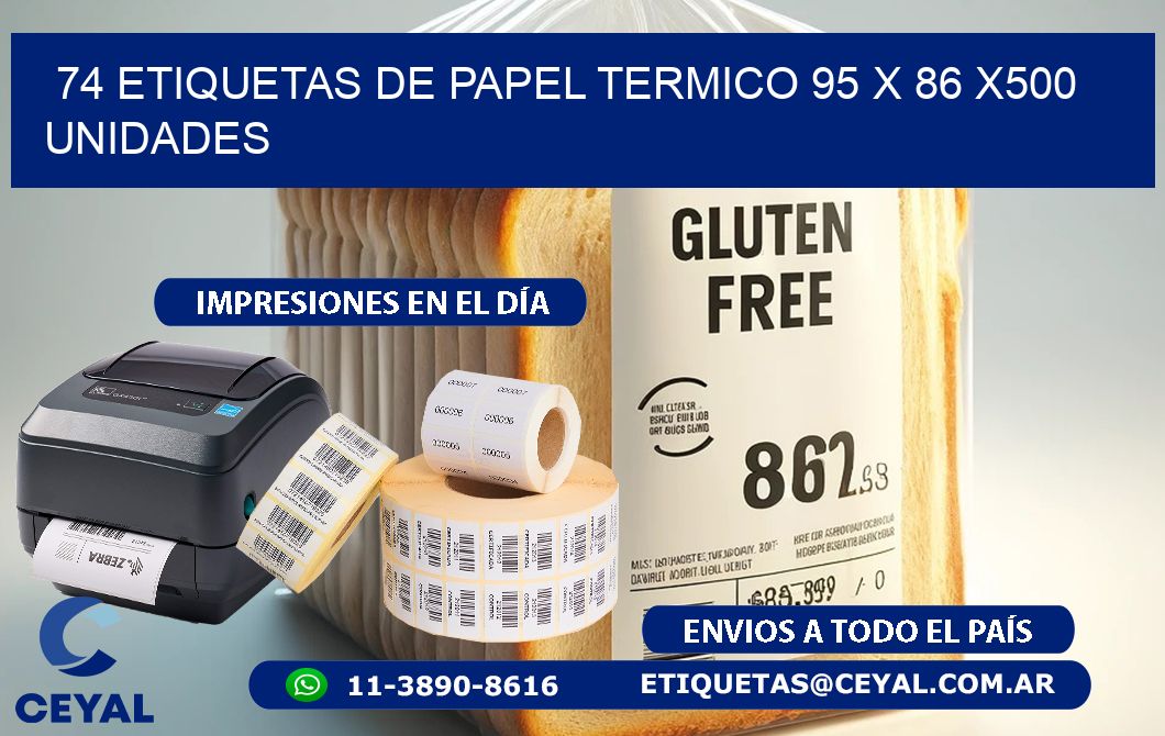 74 ETIQUETAS DE PAPEL TERMICO 95 x 86 x500 UNIDADES