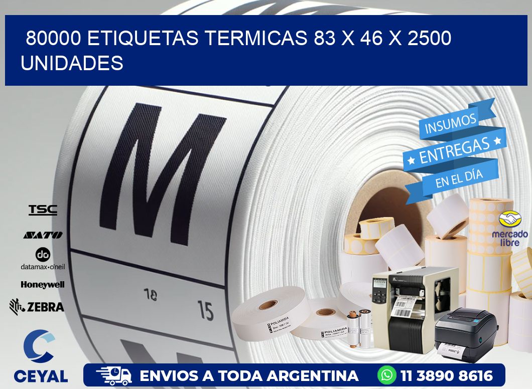 80000 ETIQUETAS TERMICAS 83 x 46 X 2500 UNIDADES