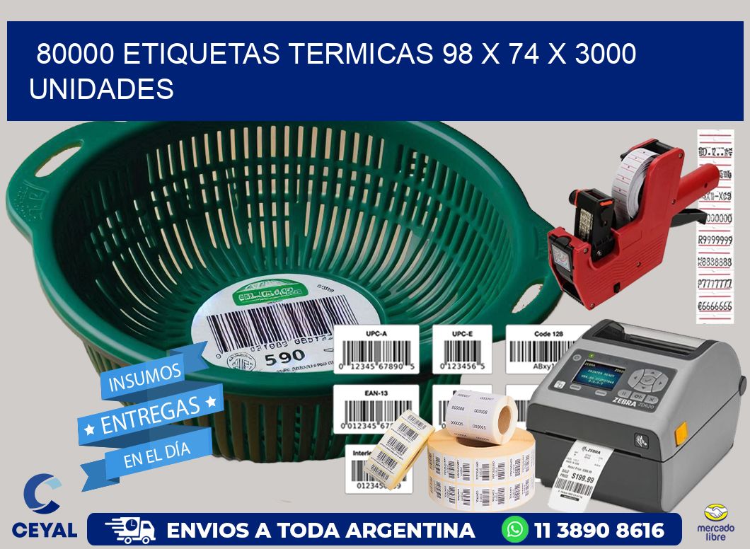 80000 ETIQUETAS TERMICAS 98 x 74 X 3000 UNIDADES