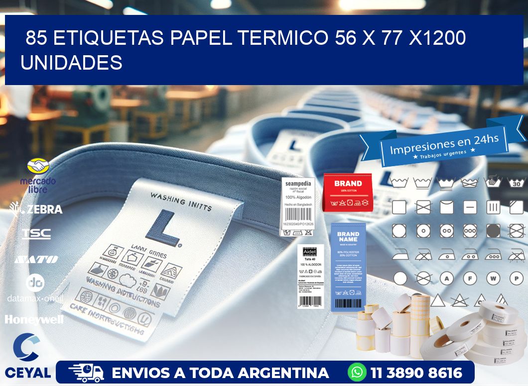 85 ETIQUETAS PAPEL TERMICO 56 x 77 X1200 UNIDADES