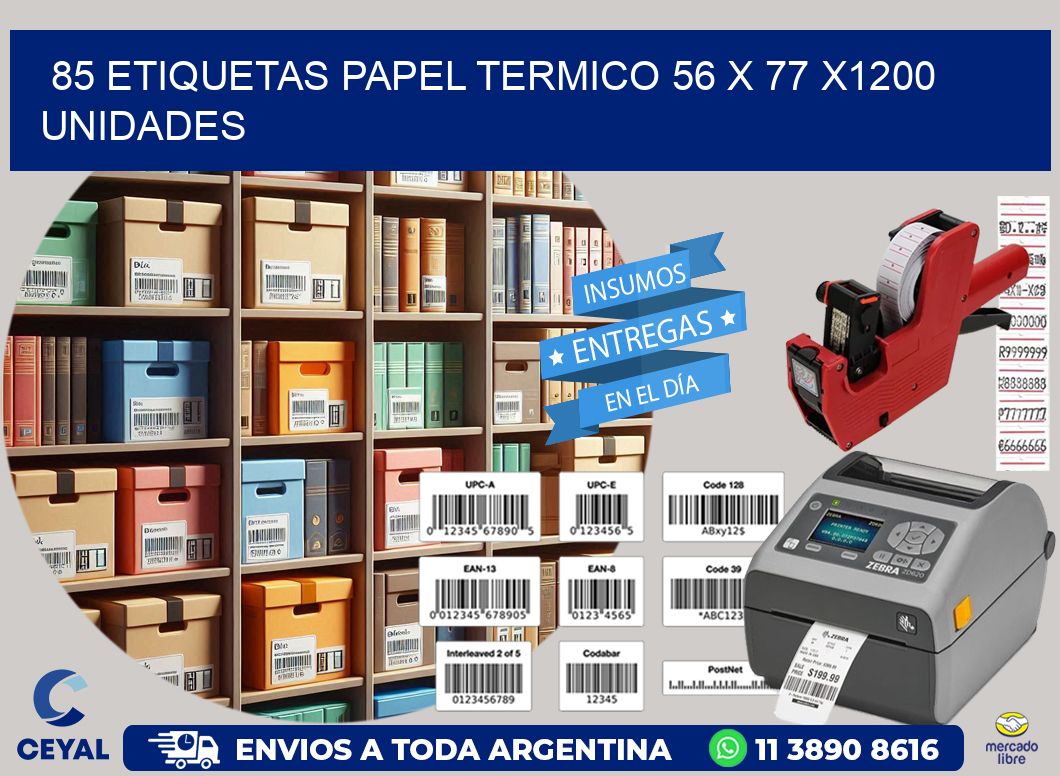 85 ETIQUETAS PAPEL TERMICO 56 x 77 X1200 UNIDADES