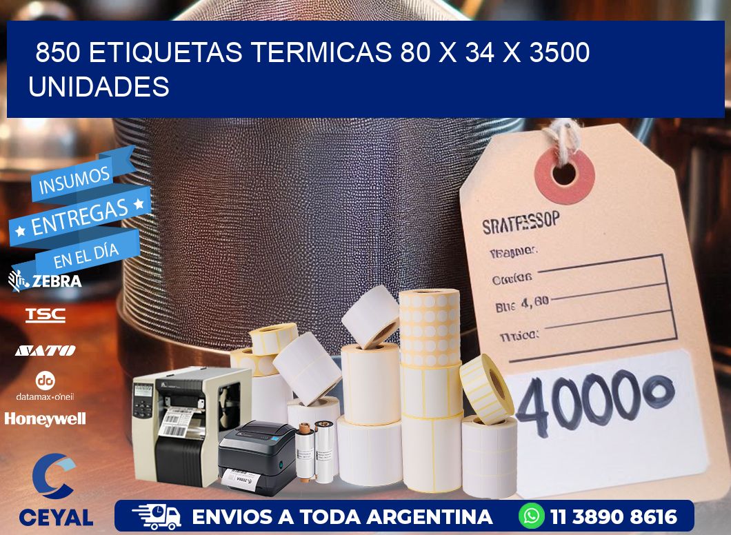 850 ETIQUETAS TERMICAS 80 x 34 X 3500 UNIDADES