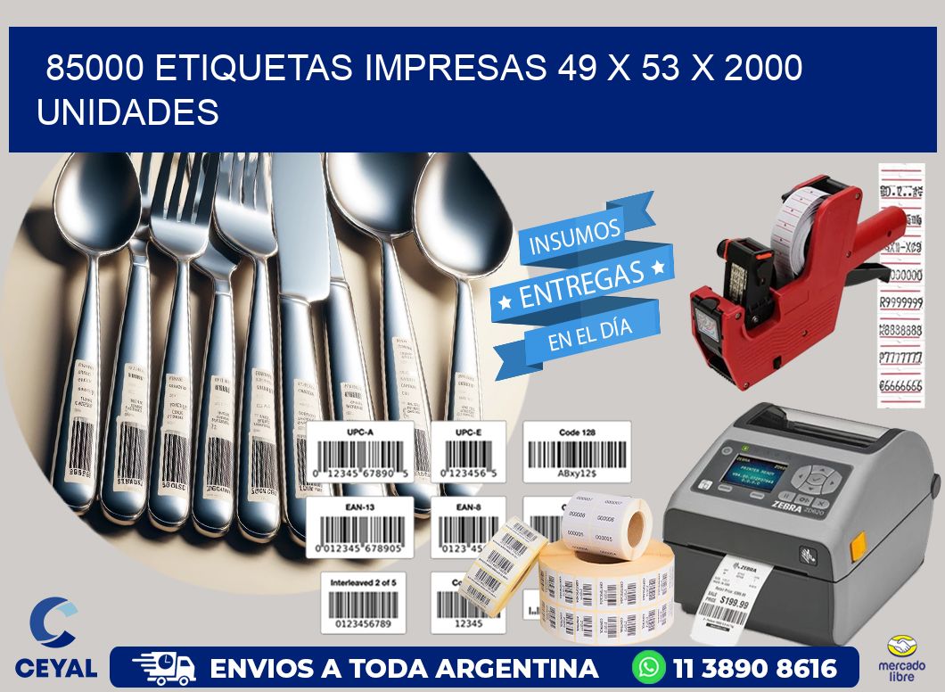 85000 ETIQUETAS IMPRESAS 49 x 53 X 2000 UNIDADES