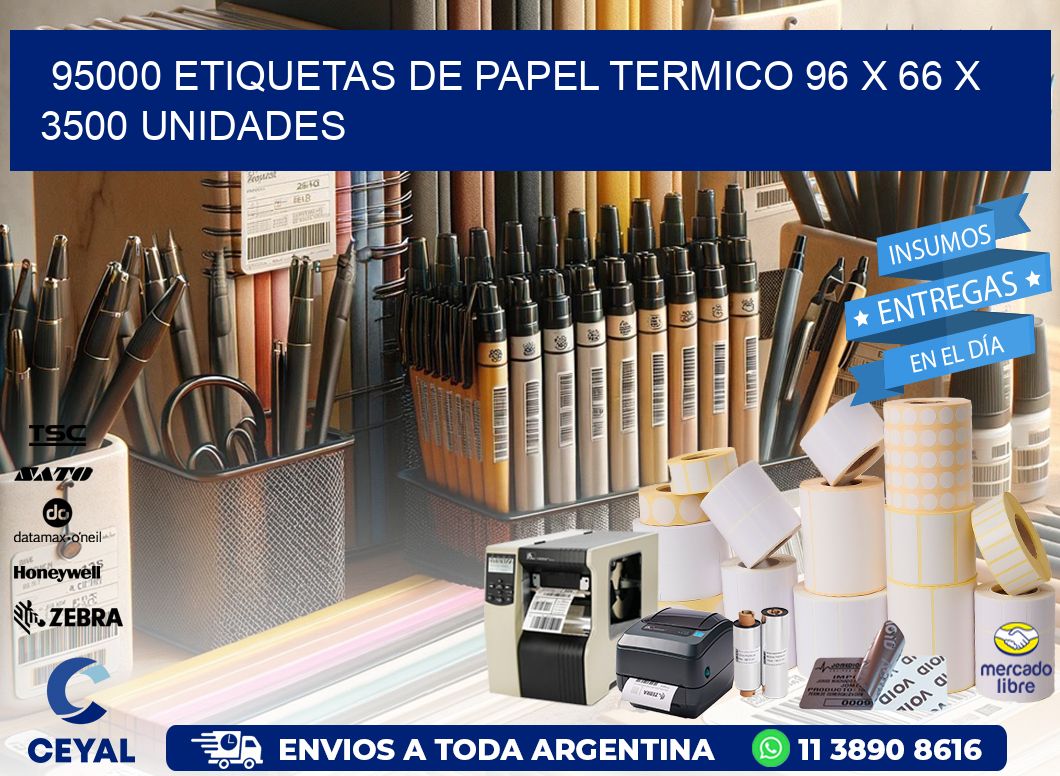 95000 ETIQUETAS DE PAPEL TERMICO 96 x 66 X 3500 UNIDADES