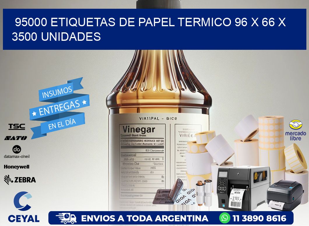 95000 ETIQUETAS DE PAPEL TERMICO 96 x 66 X 3500 UNIDADES