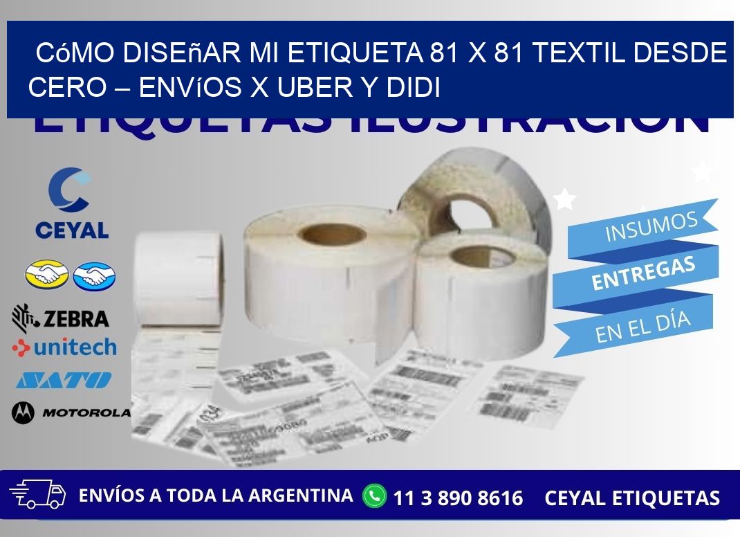 Cómo diseñar mi Etiqueta 81 x 81 textil desde cero – Envíos x Uber y DiDi