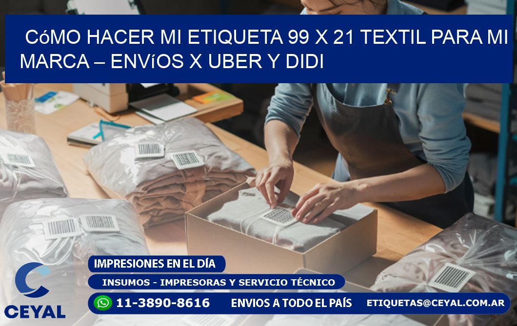 Cómo hacer mi Etiqueta 99 x 21 textil para mi marca – Envíos x Uber y DiDi