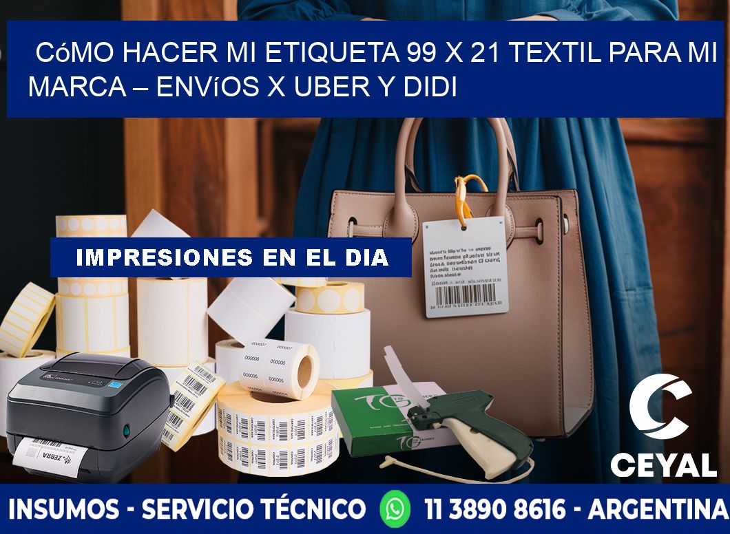 Cómo hacer mi Etiqueta 99 x 21 textil para mi marca – Envíos x Uber y DiDi