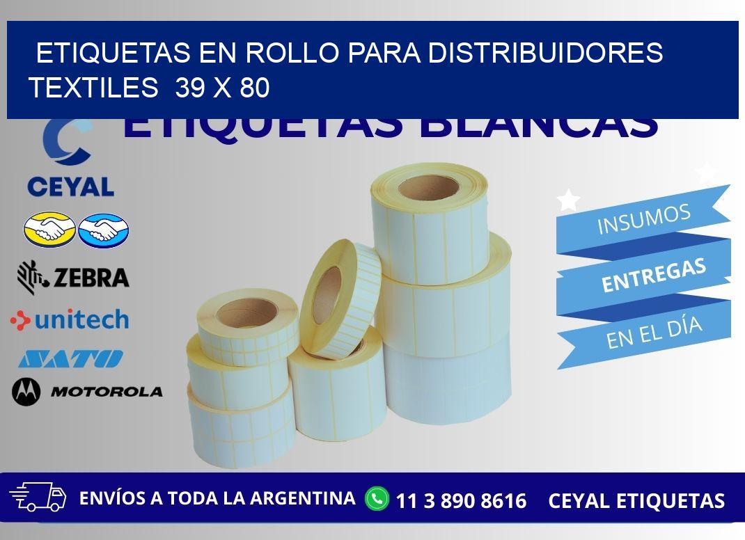 ETIQUETAS EN ROLLO PARA DISTRIBUIDORES TEXTILES  39 x 80