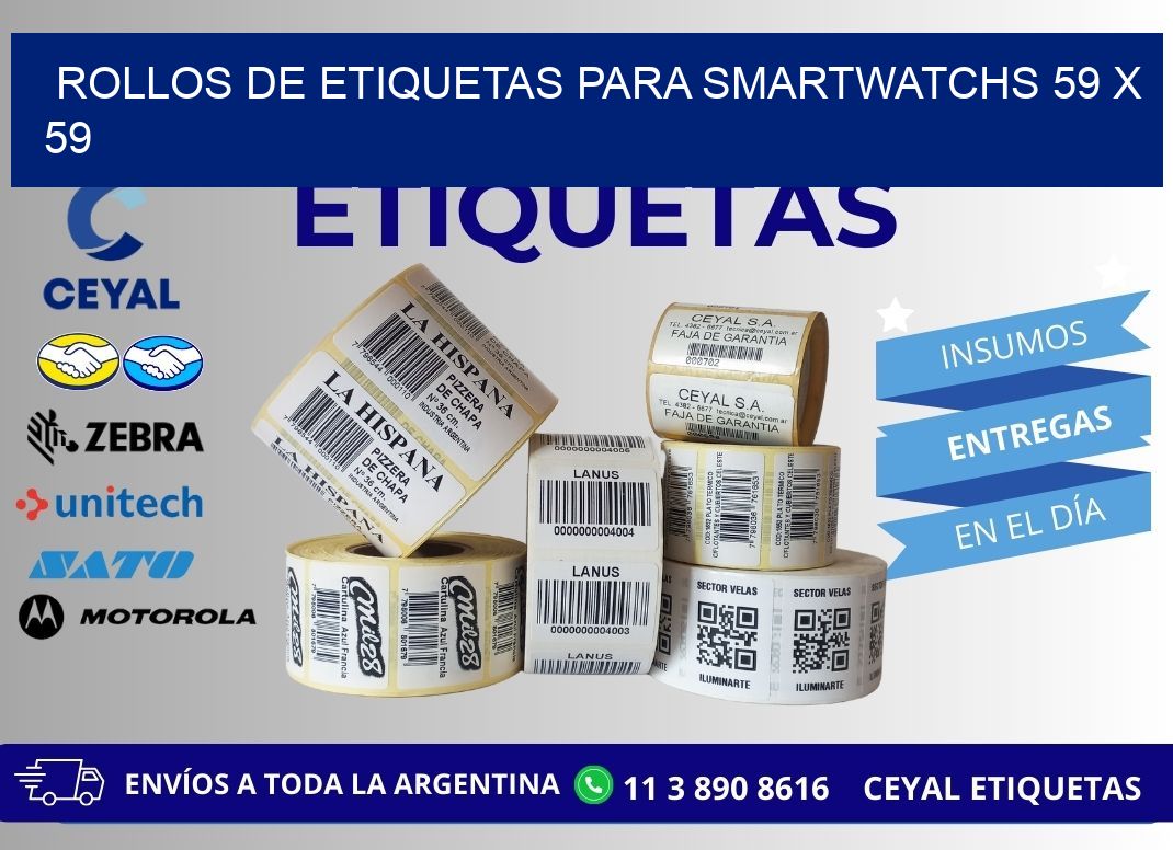 ROLLOS DE ETIQUETAS PARA SMARTWATCHS 59 x 59