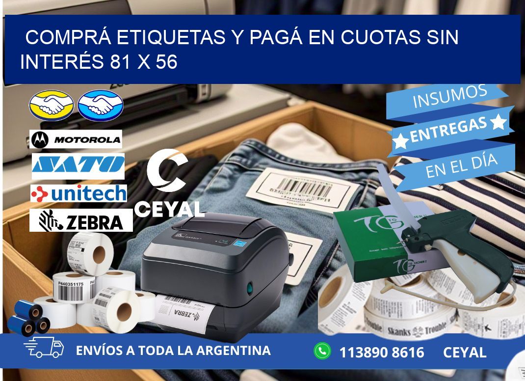 COMPRÁ ETIQUETAS Y PAGÁ EN CUOTAS SIN INTERÉS 81 x 56