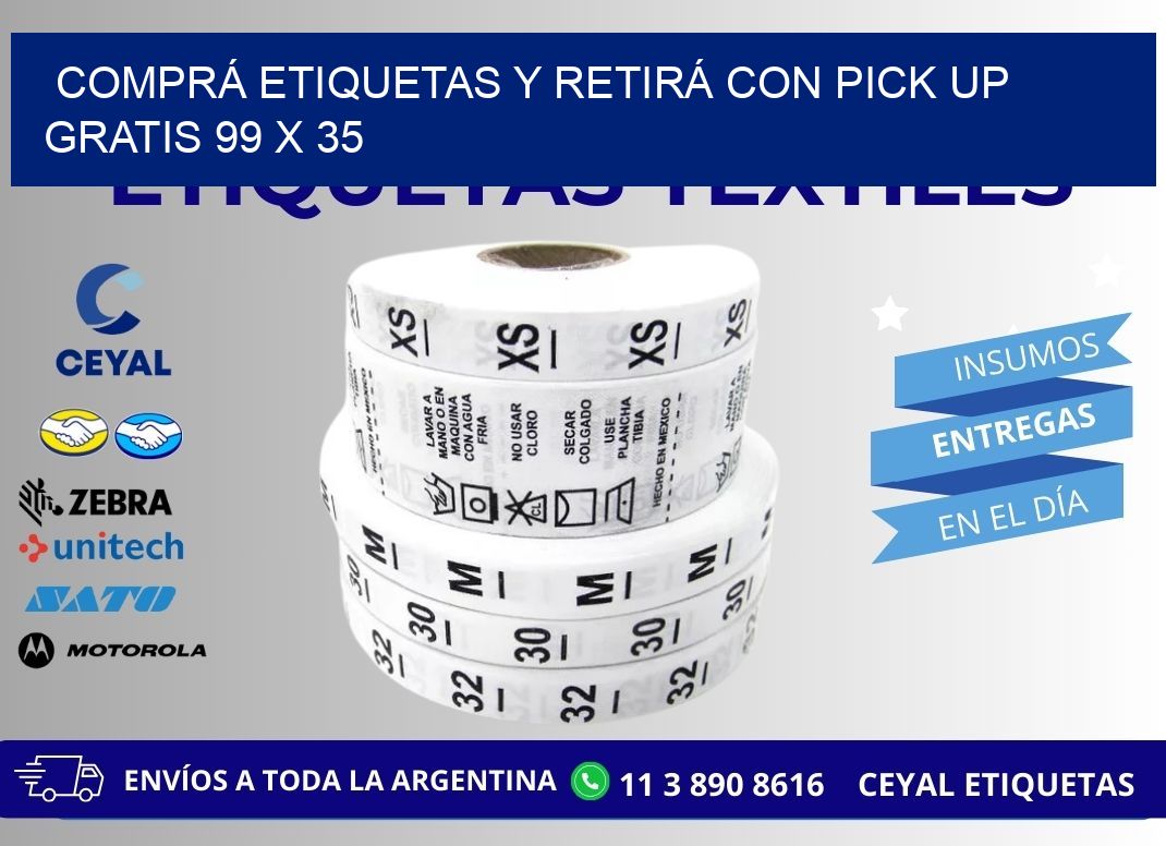 COMPRÁ ETIQUETAS Y RETIRÁ CON PICK UP GRATIS 99 x 35