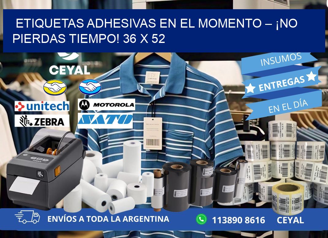 ETIQUETAS ADHESIVAS EN EL MOMENTO – ¡NO PIERDAS TIEMPO! 36 x 52