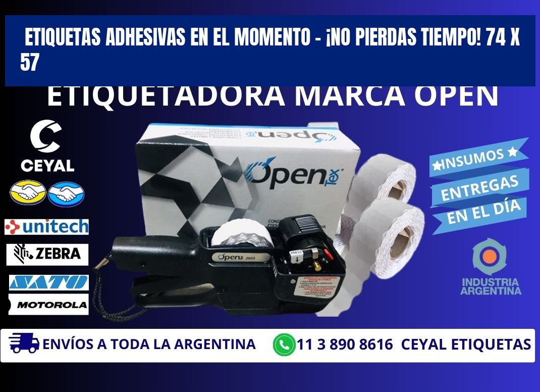ETIQUETAS ADHESIVAS EN EL MOMENTO – ¡NO PIERDAS TIEMPO! 74 x 57