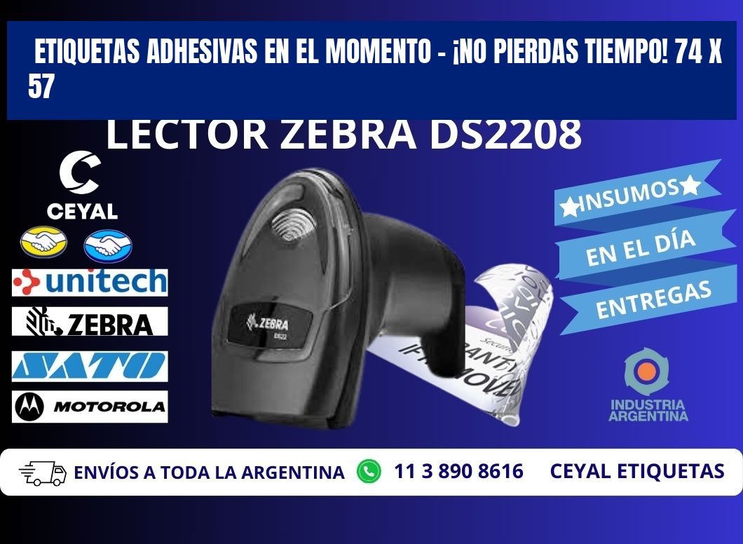 ETIQUETAS ADHESIVAS EN EL MOMENTO – ¡NO PIERDAS TIEMPO! 74 x 57