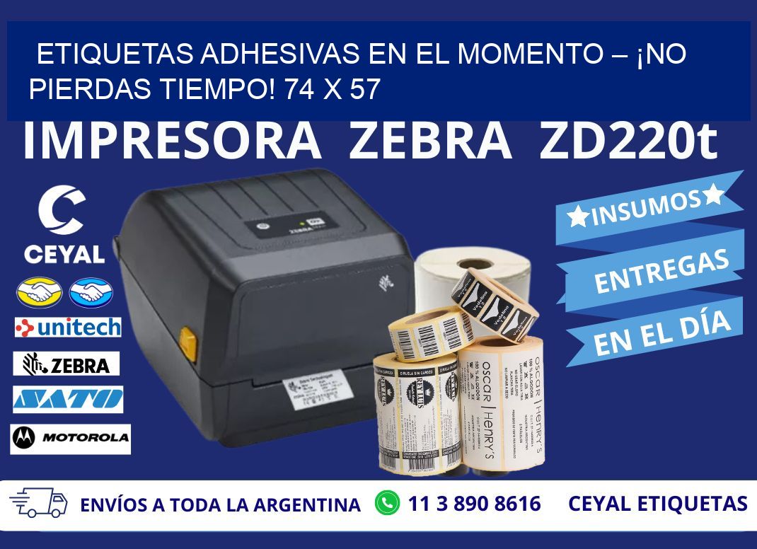 ETIQUETAS ADHESIVAS EN EL MOMENTO – ¡NO PIERDAS TIEMPO! 74 x 57
