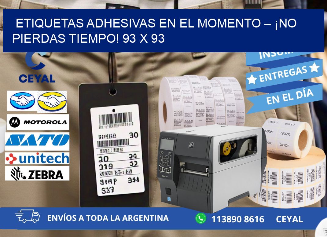 ETIQUETAS ADHESIVAS EN EL MOMENTO – ¡NO PIERDAS TIEMPO! 93 x 93