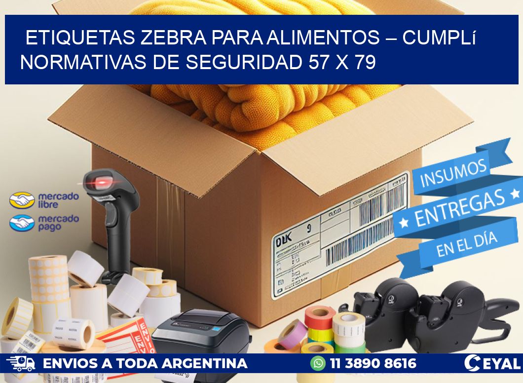 Etiquetas Zebra para Alimentos – Cumplí Normativas de Seguridad 57 x 79