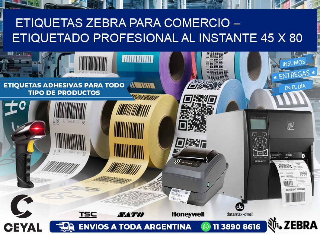 Etiquetas Zebra para Comercio – Etiquetado Profesional al Instante 45 x 80